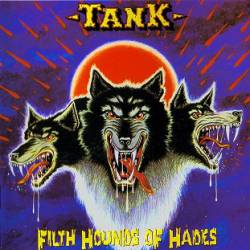 Tank (UK) : Filth Hounds of Hades